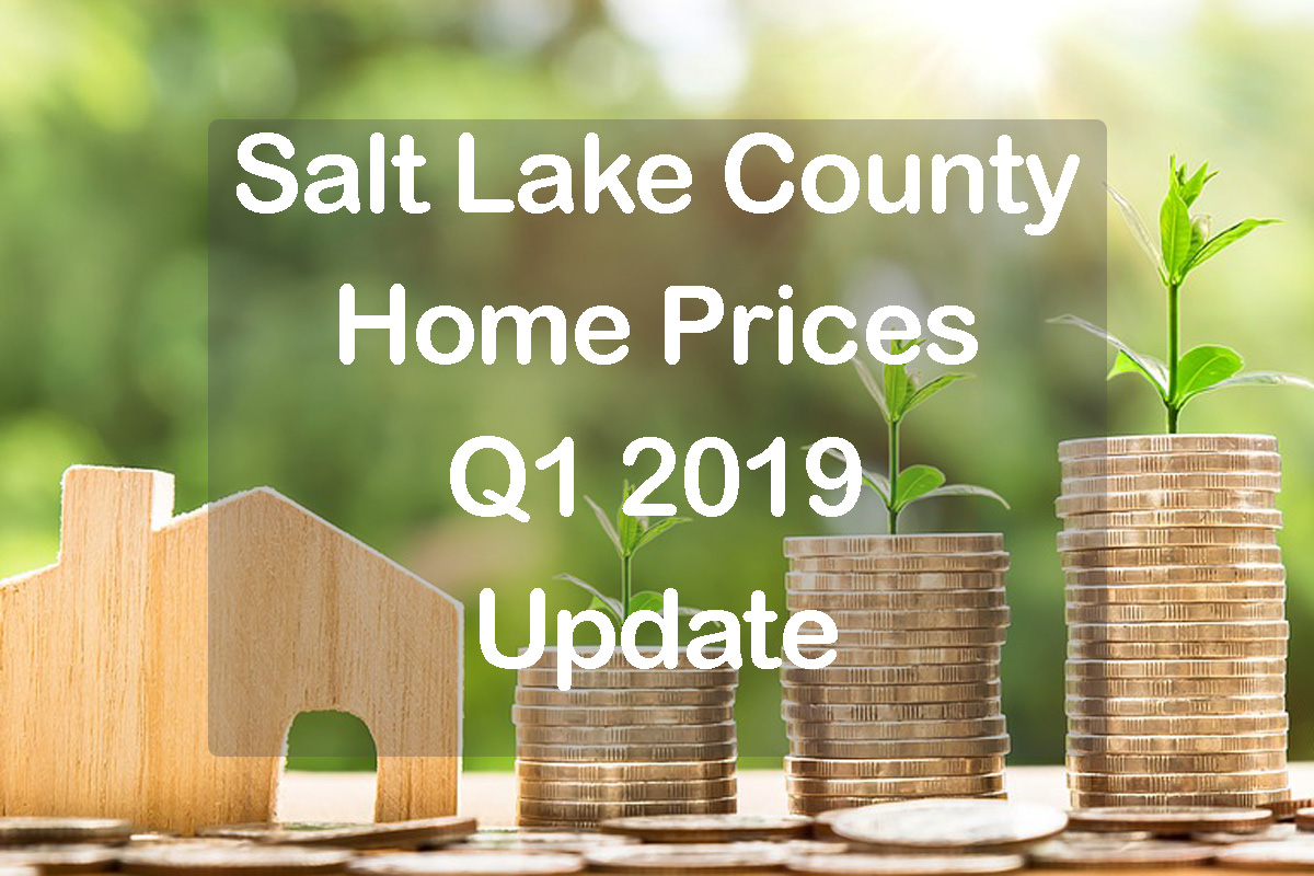 Salt Lake County Home Prices Q1 2019 text with home and piles of money