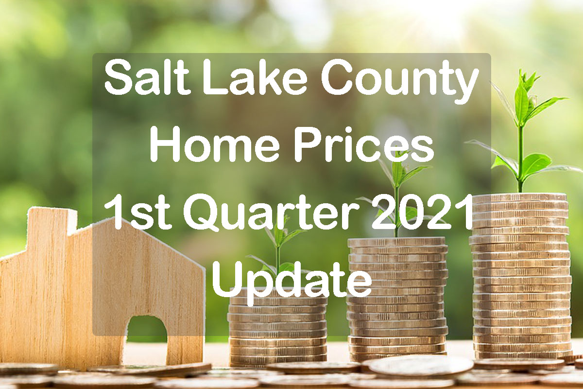 Salt Lake County Home Prices Q1 2021 Update text with home and piles of money