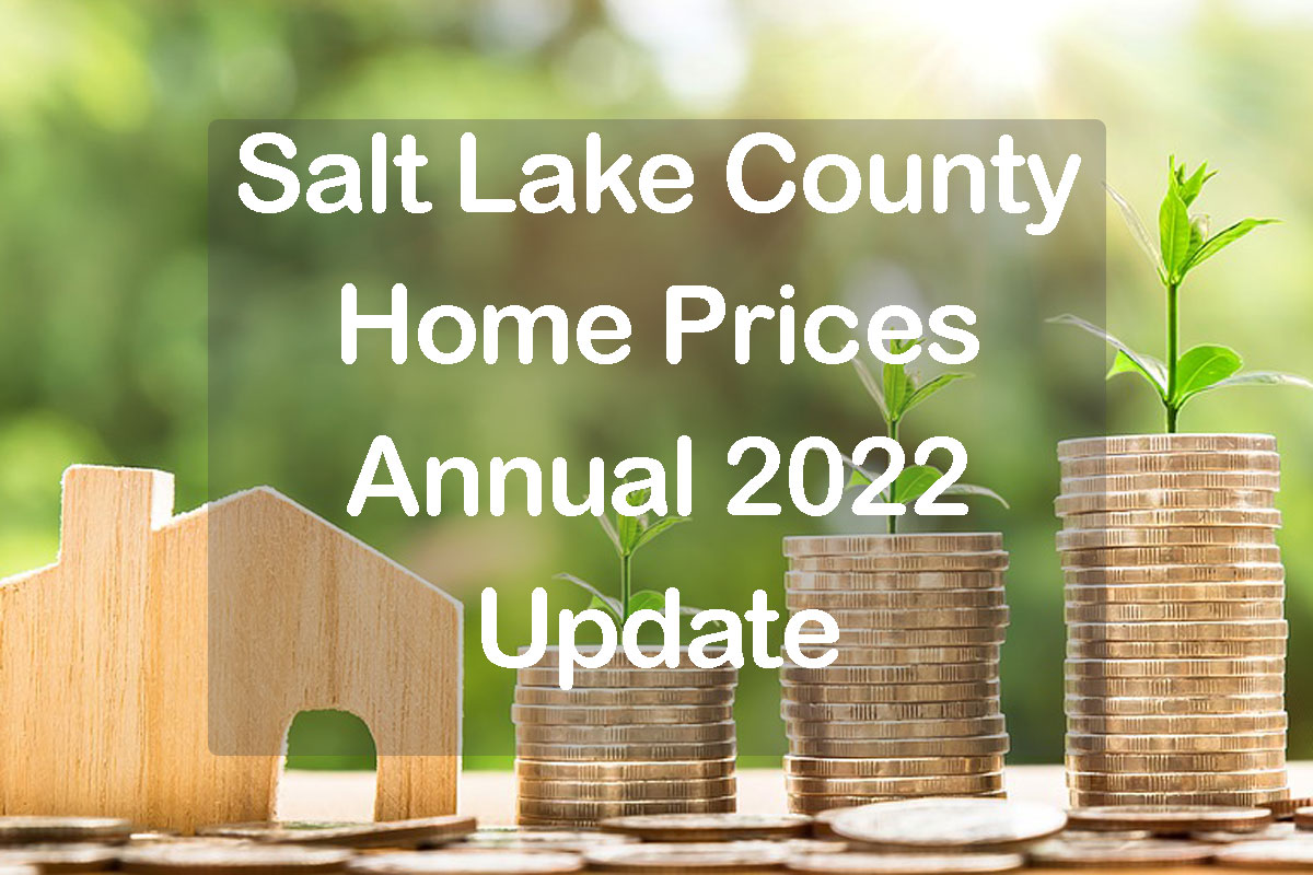 Annual Salt Lake County Home Prices for 2022 Update text with home and piles of money