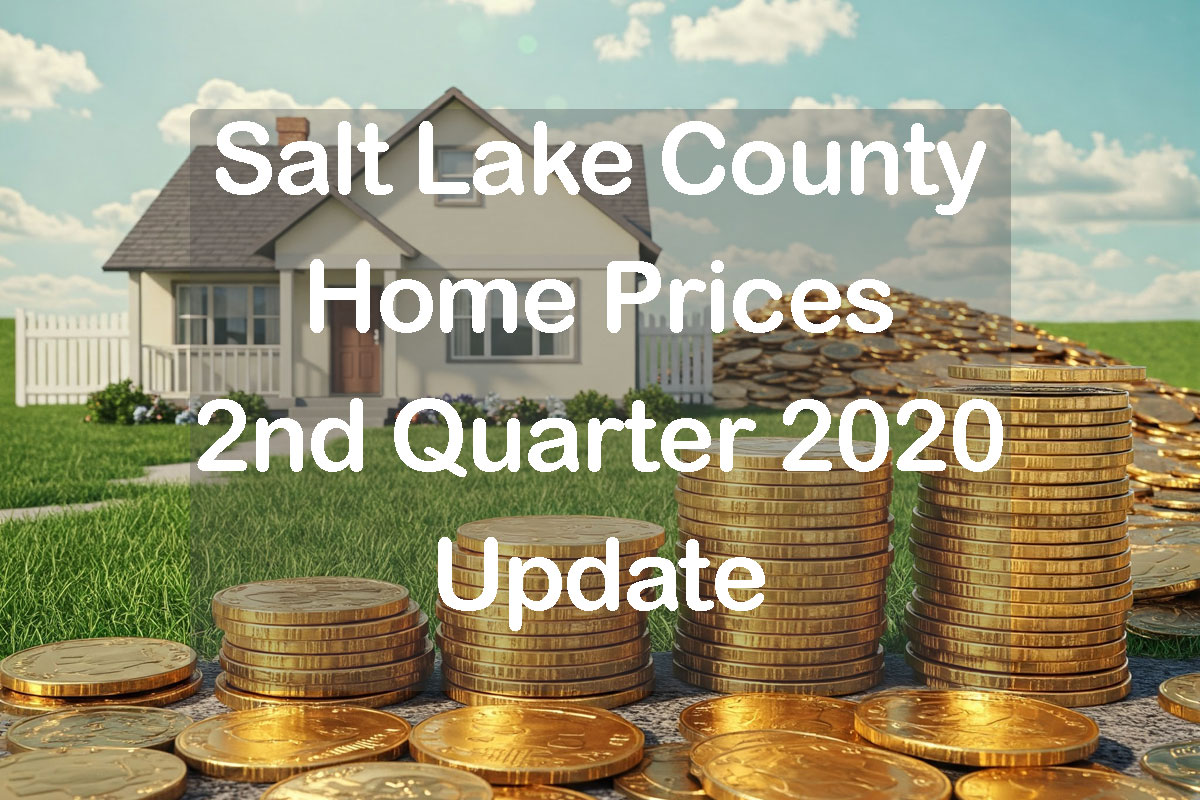 Salt Lake County Home Prices 2nd quarter 2020 text with home and piles of money