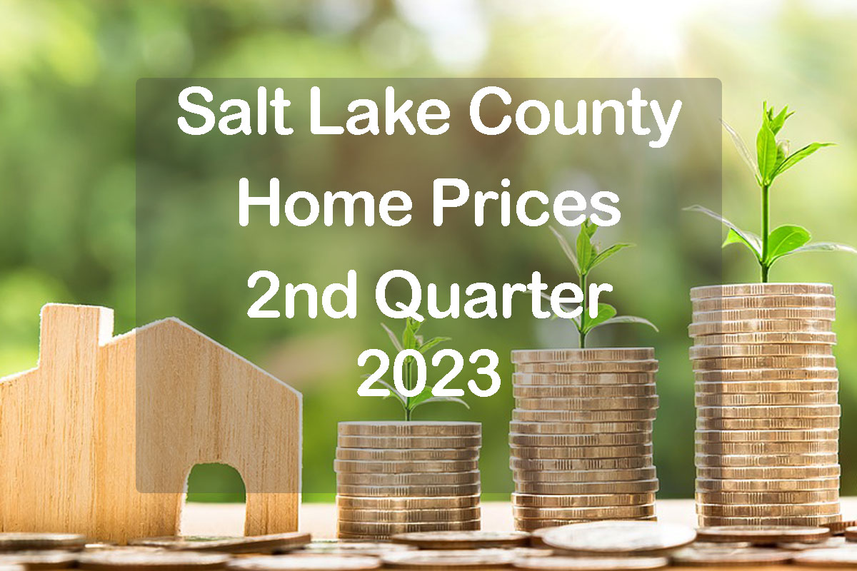 Annual Salt Lake County Home Prices for 2nd Quarter 2023 Update text with home and piles of money