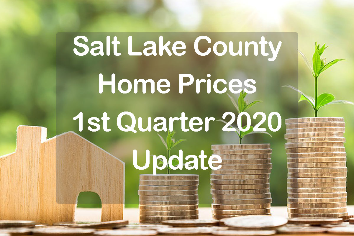 Salt Lake County Home Prices 1st quarter 2020 text with home and piles of money